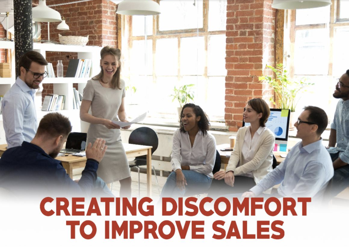 Create Discomfort and Improve Sales