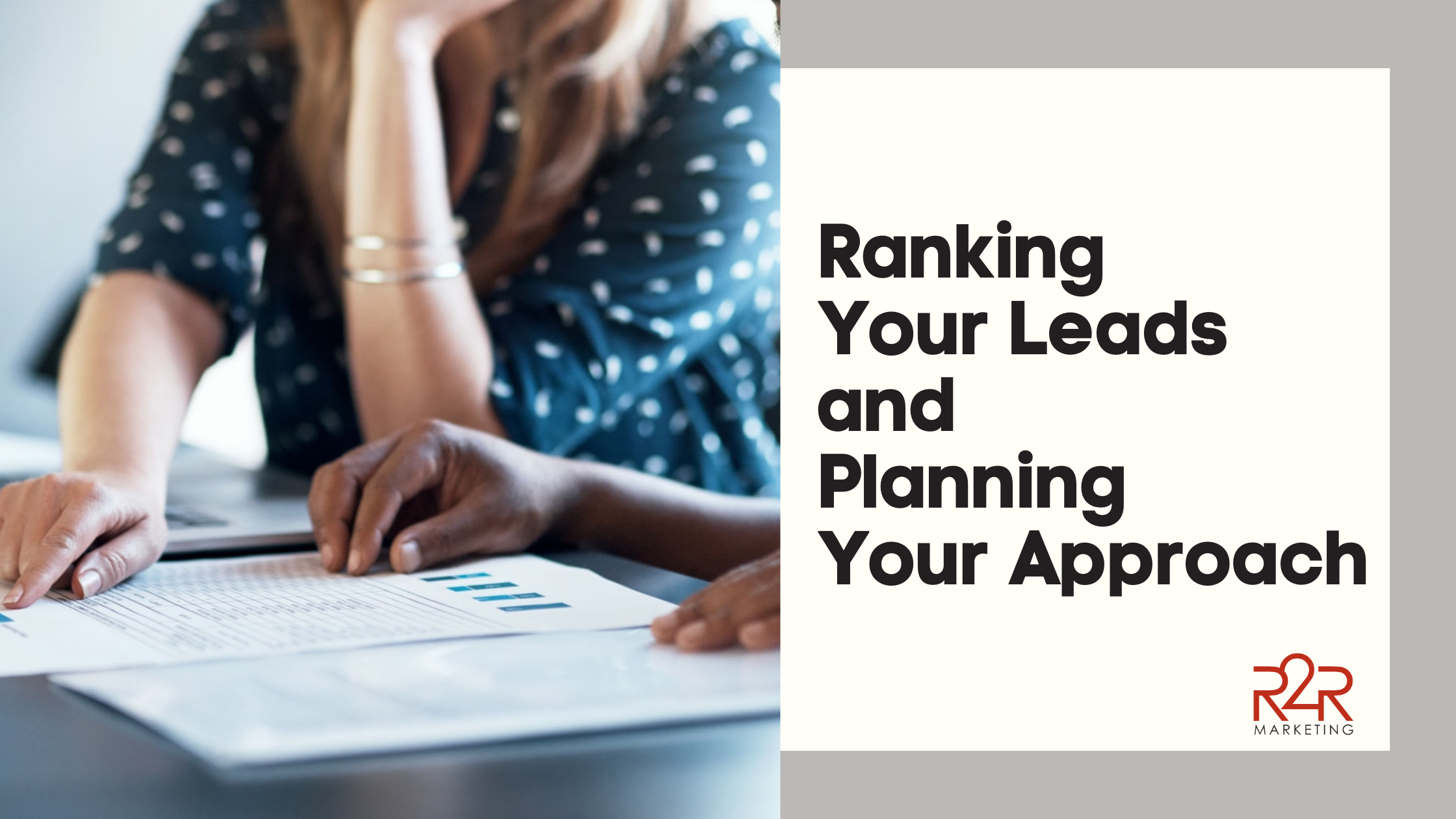 Ranking Your Leads and Planning Your Approach